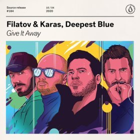 Песня  Filatov & Karas, Deepest Blue - Give It Away