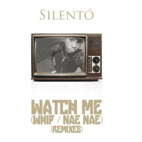 Песня  Silentó - Watch Me (Whip / Nae Nae)