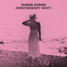 Песня  Duran Duran - ANNIVERSARY