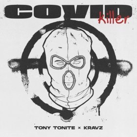 Песня  Кравц, Tony Tonite - COVID KILLER