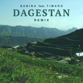 Ән  SABINA feat. Timaro - Dagestan (Remix)