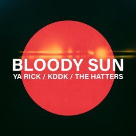 Песня  Ya Rick, KDDK, The Hatters - Bloody Sun