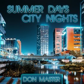 Ән  Don Master - Summer Days City Nights (Original Mix)